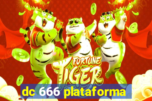 dc 666 plataforma