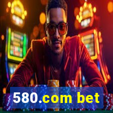 580.com bet