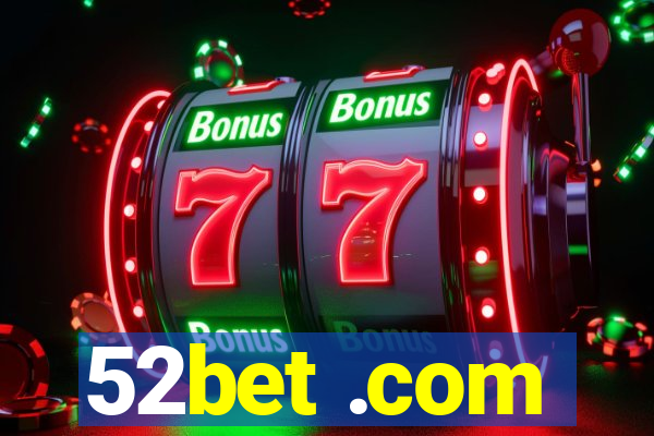 52bet .com