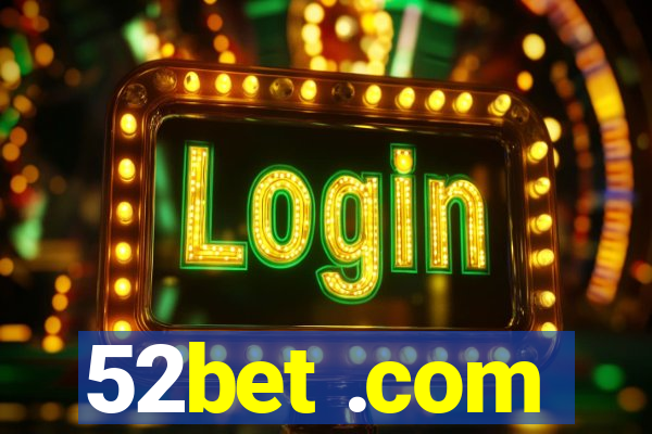 52bet .com