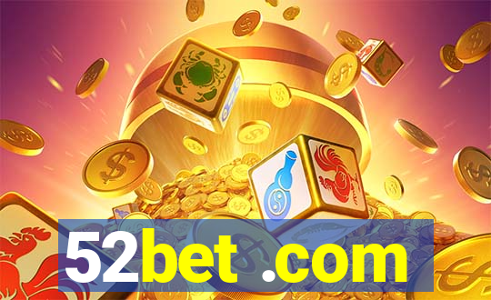 52bet .com