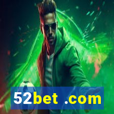 52bet .com