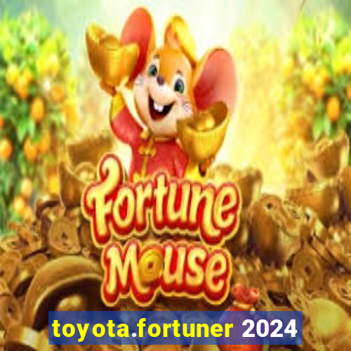 toyota.fortuner 2024