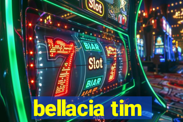 bellacia tim