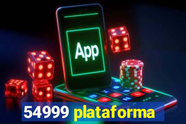 54999 plataforma