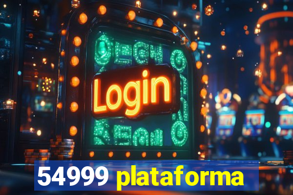 54999 plataforma