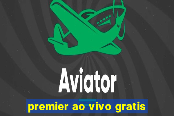 premier ao vivo gratis