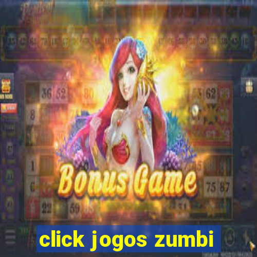 click jogos zumbi