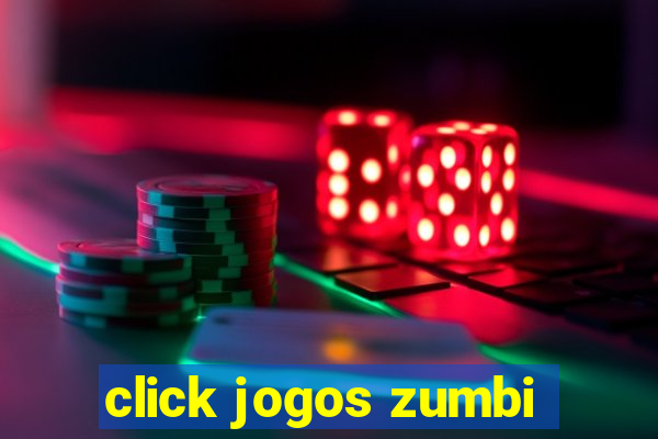 click jogos zumbi