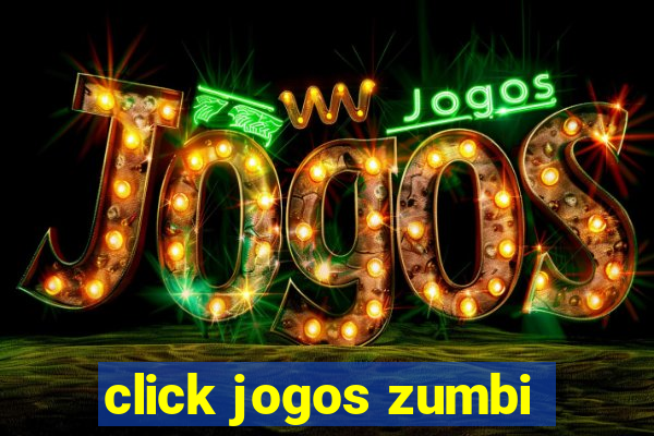 click jogos zumbi