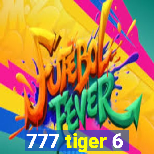 777 tiger 6