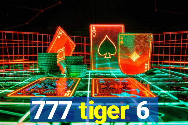 777 tiger 6