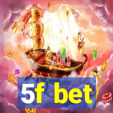 5f bet