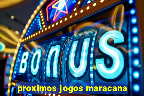 proximos jogos maracana