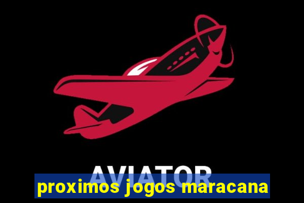 proximos jogos maracana