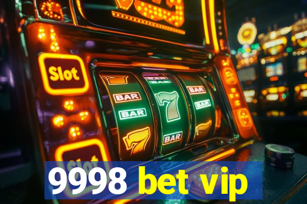 9998 bet vip