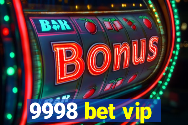 9998 bet vip