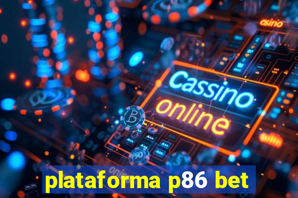 plataforma p86 bet