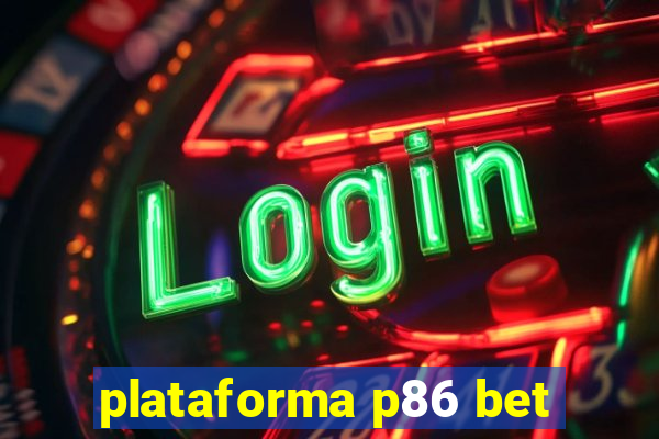 plataforma p86 bet