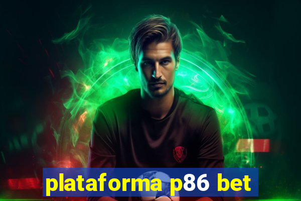 plataforma p86 bet