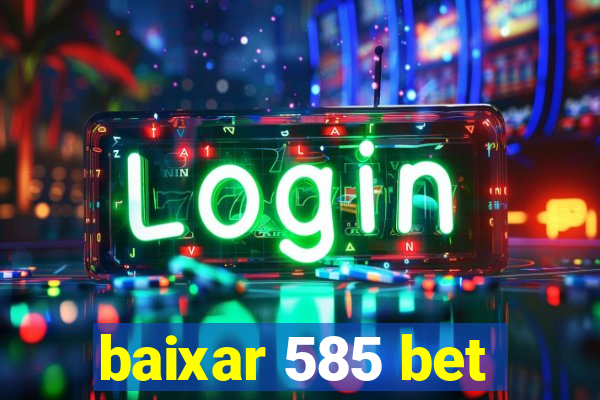 baixar 585 bet