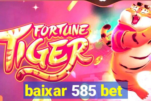 baixar 585 bet