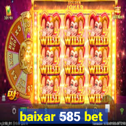 baixar 585 bet