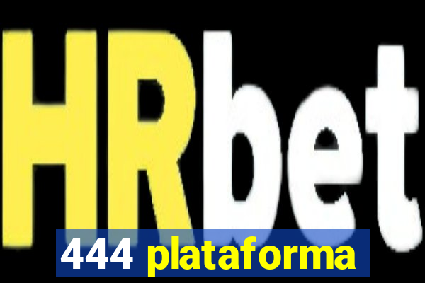 444 plataforma