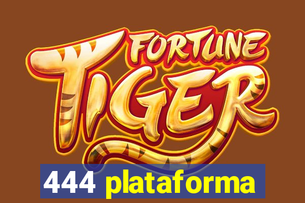 444 plataforma