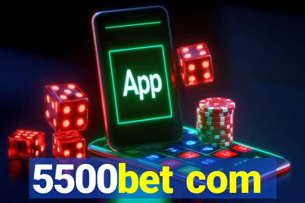 5500bet com