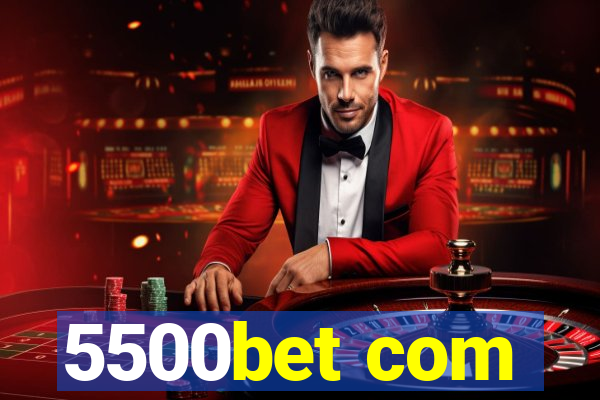 5500bet com