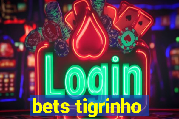 bets tigrinho