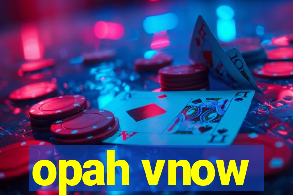 opah vnow