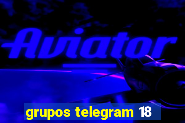 grupos telegram 18