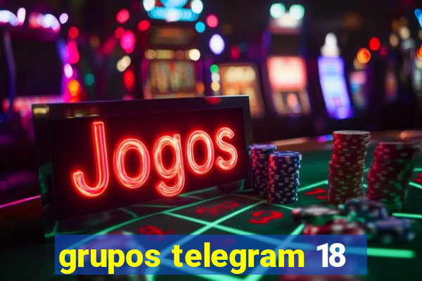 grupos telegram 18