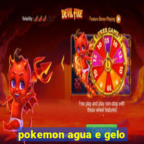 pokemon agua e gelo