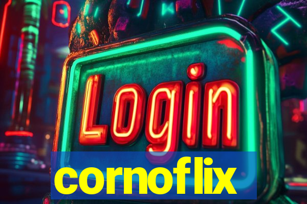 cornoflix