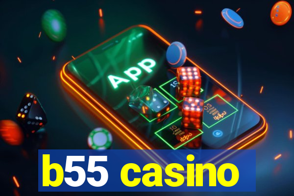 b55 casino