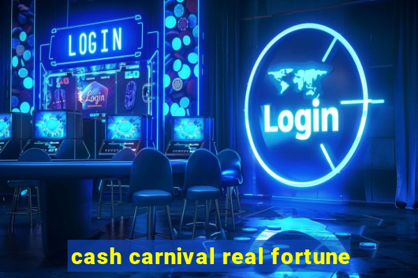 cash carnival real fortune