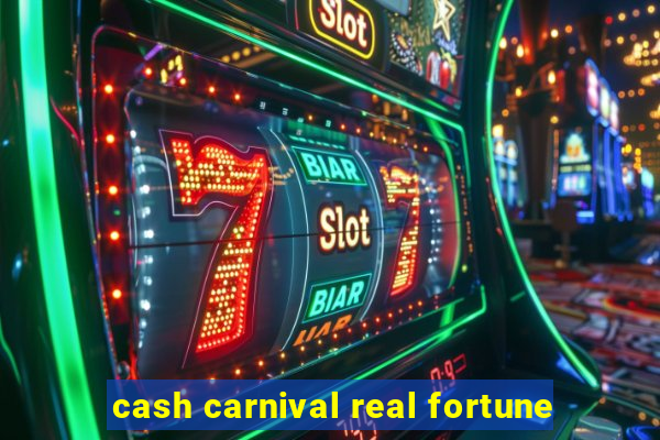 cash carnival real fortune