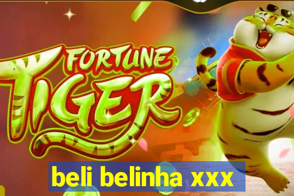 beli belinha xxx