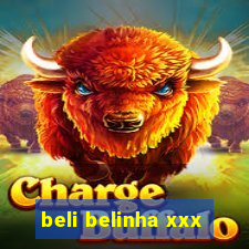 beli belinha xxx