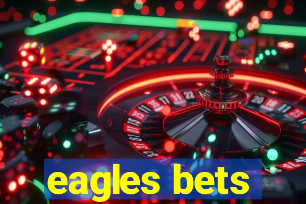 eagles bets