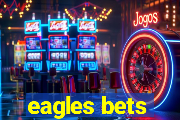 eagles bets