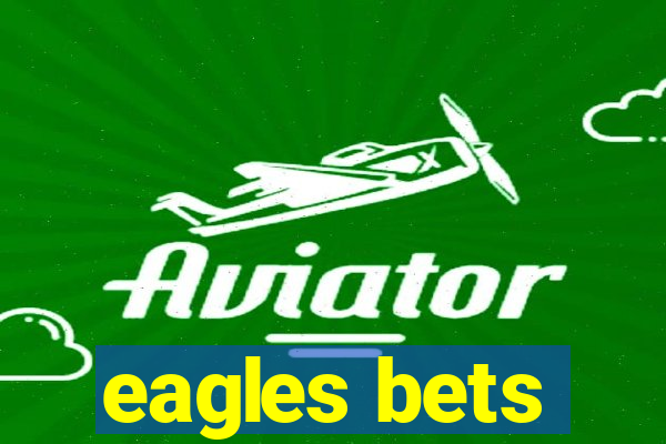 eagles bets