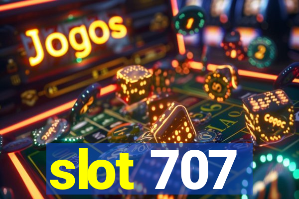 slot 707