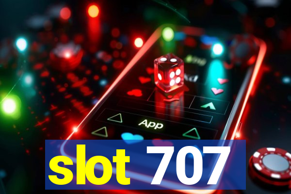 slot 707