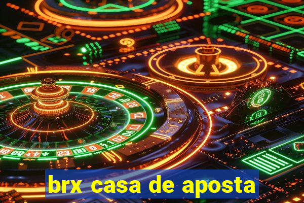 brx casa de aposta