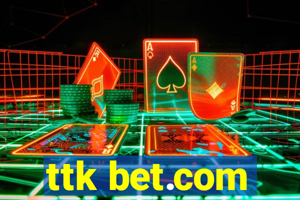 ttk bet.com