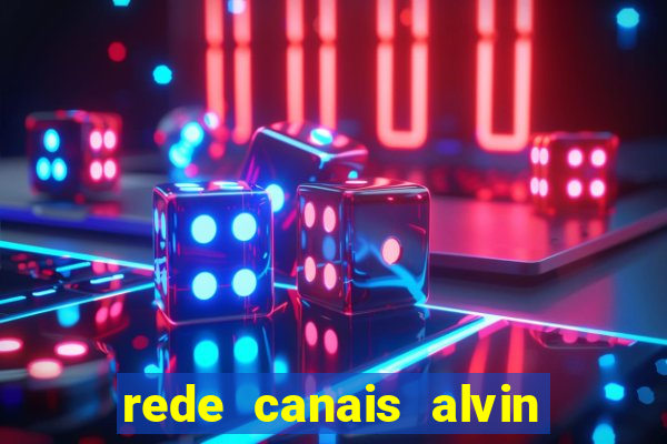 rede canais alvin e os esquilos